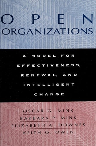 Open organizations: a model for effectiveness, renewal, and intelligent change