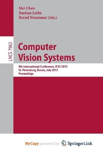 Computer Vision Systems: 9th International Conference, ICVS 2013, St. Petersburg, Russia, July 16-18, 2013. Proceedings