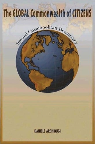The global commonwealth of citizens: toward cosmopolitan democracy