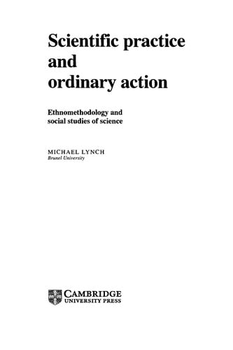 Scientific practice and ordinary action: ethnomethodology and social studies of science
