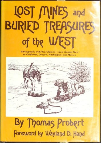Lost mines and buried treasures of the West: bibliography and place names, from Kansas west to California, Oregon, Washington, and Mexico