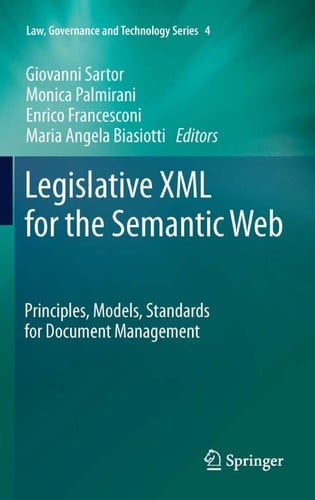 Legislative XML for the Semantic Web: Principles, Models, Standards for Document Management