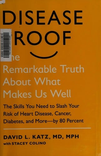 Disease-proof: the remarkable truth about what makes us well