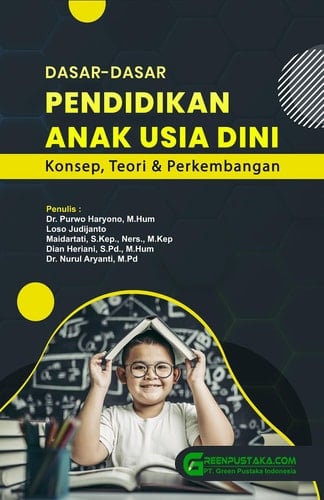 Dasar-Dasar Pendidikan Usia Dini : Konsep, Teori & Perkembangan