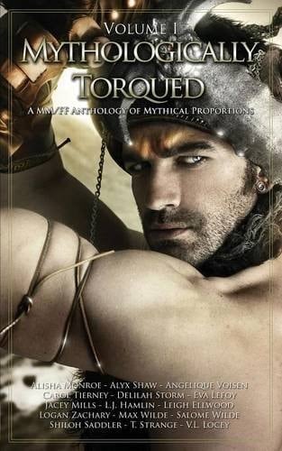 Mythologically Torqued Anthology Volume 1