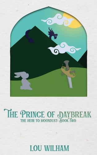 The Prince of Daybreak The Heir to Moondust: Book Two