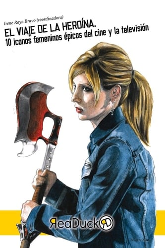 El viaje de la heroína 10 iconos femeninos épicos del cine y la televisión