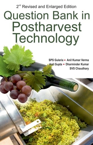 Question Bank In Postharvest Technology 2nd Revised And Enlarged Edition