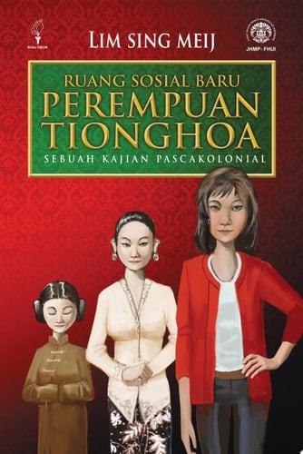 Ruang Sosial Baru Perempuan Tionghoa: Sebuah Kajian Pascakolonial