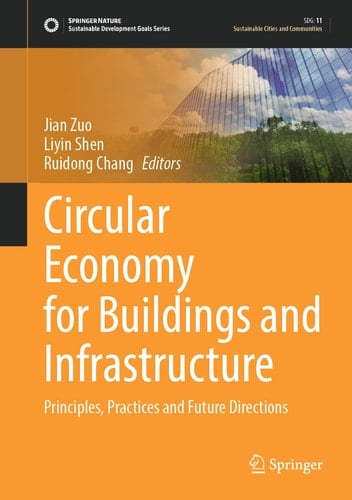 Circular Economy for Buildings and Infrastructure Principles, Practices and Future Directions