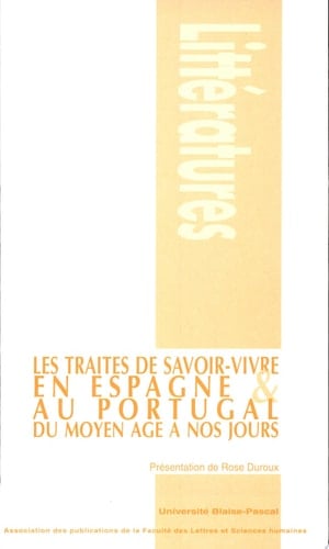 Les traités de savoir-vivre en Espagne et au Portugal du Moyen Age à nos jours