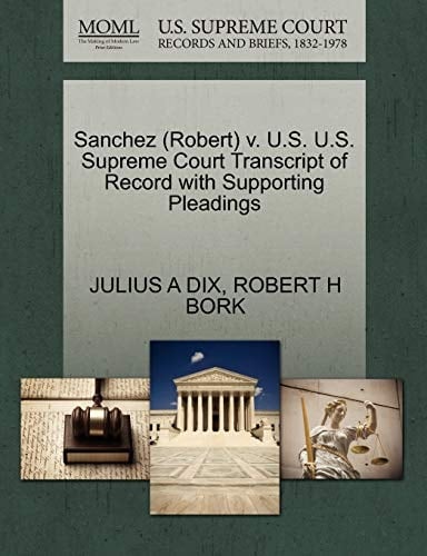 Sanchez (Robert) v. U.S. U.S. Supreme Court Transcript of Record with Supporting Pleadings