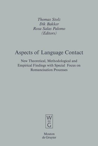 Aspects of Language Contact New Theoretical, Methodological and Empirical Findings with Special Focus on Romancisation Processes