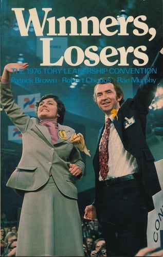 Winners, Losers The 1976 Tory Leadership Convention