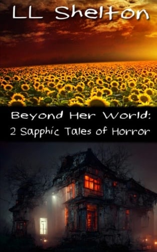 Beyond Her World:: 2 Sapphic Tales of Horror