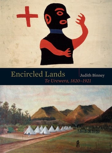 Encircled Lands Te Urewera, 1820-1921