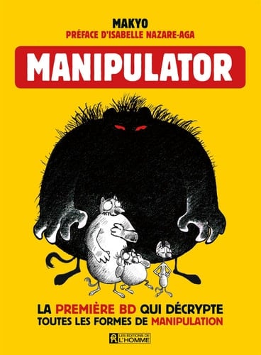 Manipulator La Première BD Qui Décrypte Toutes les Formes de Manipulation