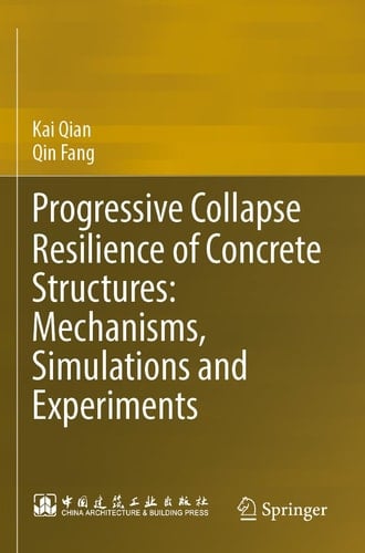Progressive Collapse Resilience of Concrete Structures: Mechanisms, Simulations and Experiments