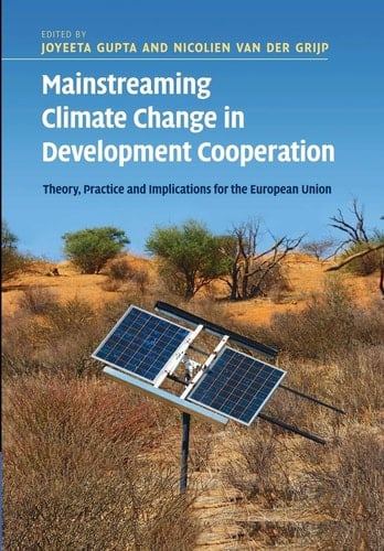 Mainstreaming Climate Change in Development Cooperation Theory, Practice and Implications for the European Union