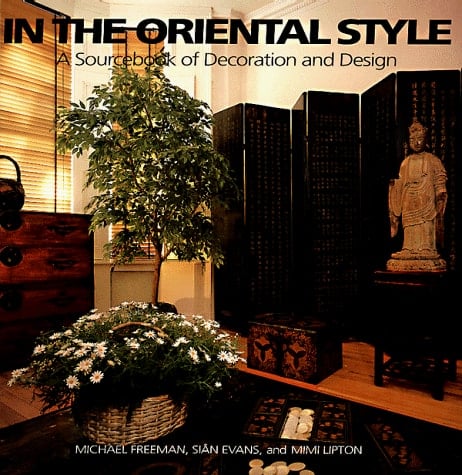 In the Oriental Style A Sourcebook of Decoration and Design