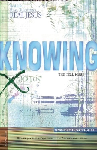 Knowing the Real Jesus A 30-Day Devotional