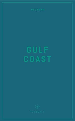 Wildsam Field Guides: Gulf Coast