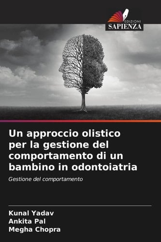 Un approccio olistico per la gestione del comportamento di un bambino in odontoiatria: Gestione del comportamento (Italian Edition)
