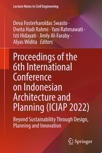 Proceedings of the 6th International Conference on Indonesian Architecture and Planning (ICIAP 2022)