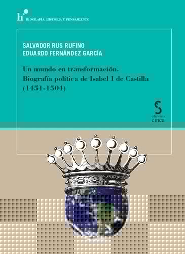 Un mundo en transformación biografía política de Isabel I de Castilla (1451-1504)