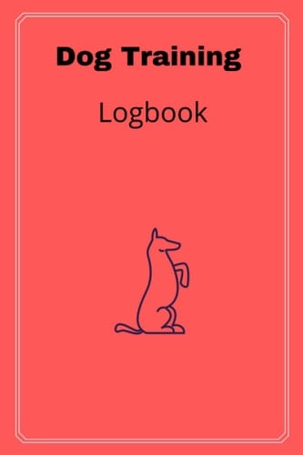 Dog Training Log: dog training book german shepherd, dog training journal