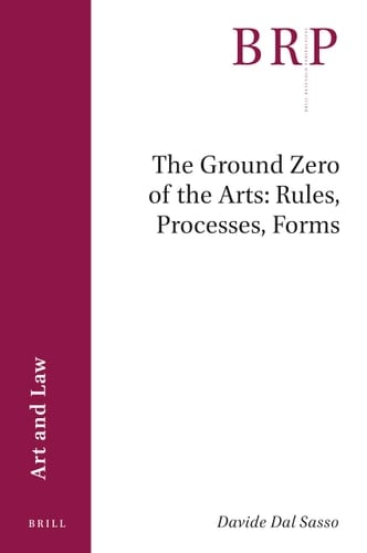 The Ground Zero of the Arts Rules, Processes, Forms