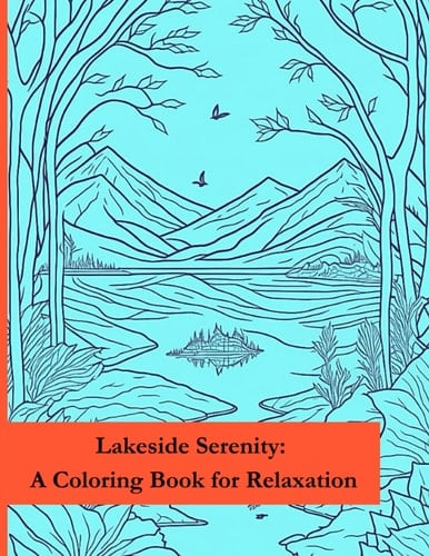 Lakeside Serenity: A Coloring Book for Relaxation