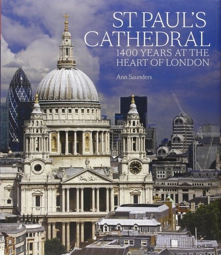 St Paul's Cathedral 1400 Years at the Heart of London
