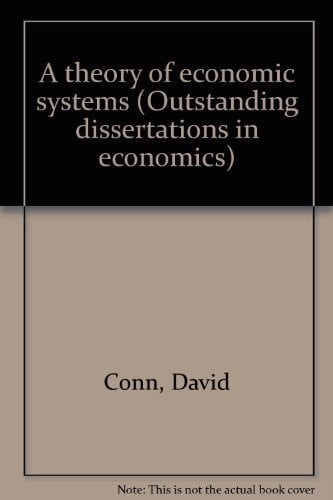 A Theory of Economic Systems (Outstanding dissertations in economics)