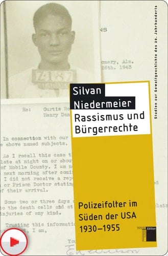Rassismus und Bürgerrechte Polizeifolter im Süden der USA 1930-1955