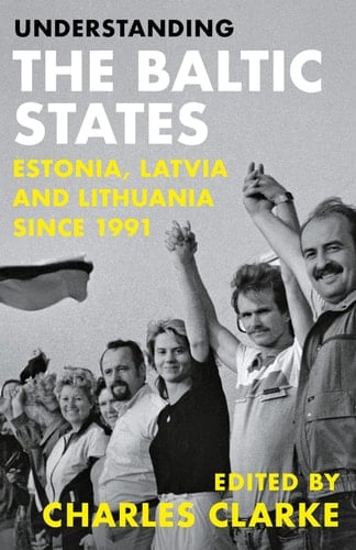 Understanding the Baltic States Estonia, Latvia and Lithuania Since 1991