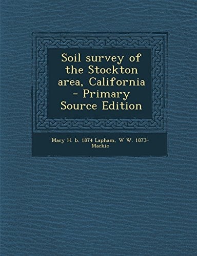 Soil Survey of the Stockton Area, California - Primary Source Edition