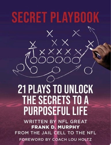 Secret Playbook 21 Plays to Unlock the Secrets to a Purposeful Life
