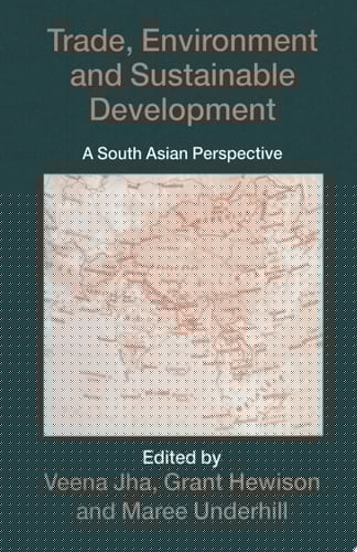 Trade, Environment and Sustainable Development A South Asian Perspective
