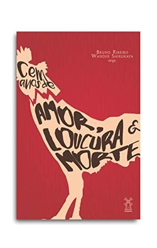 Cem anos de amor, loucura e morte