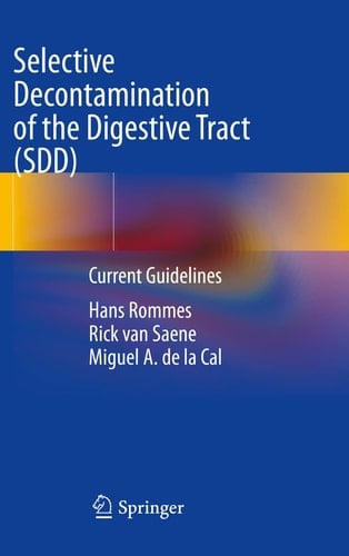 Selective Decontamination of the Digestive Tract (SDD) Current Guidelines