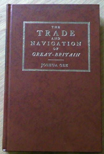 The trade and navigation of Great-Britain considered (Reprints of economic classics)