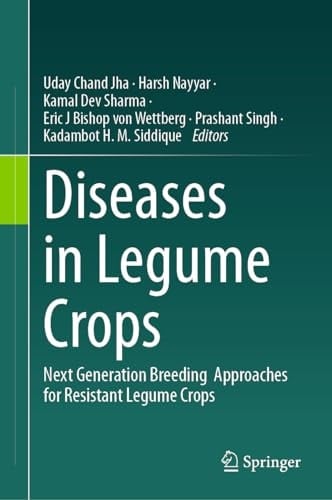 Diseases in Legume Crops Next Generation Breeding Approaches for Resistant Legume Crops