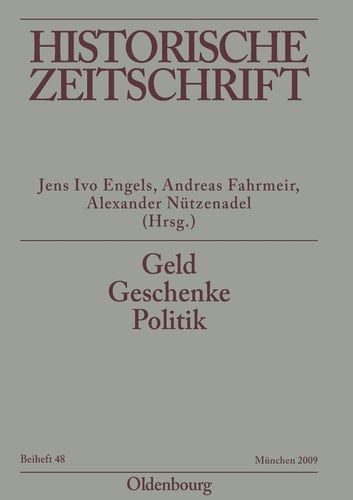 Geld - Geschenke - Politik: Korruption Im Neuzeitlichen Europa (Historische Zeitschrift / Beihefte) (German Edition) (Historische Zeitschrift / Beihefte, 48)