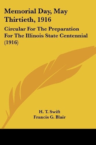 Memorial Day, May Thirtieth, 1916: Circular For The Preparation For The Illinois State Centennial (1916)
