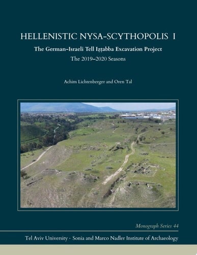 Hellenistic Nysa-Scythopolis I The German-Israeli Tell Iẓṭabba Excavation Project, the 2019–2020 Seasons