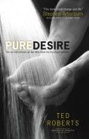 Pure Desire How One Man's Triumph Can Help Others Beak Free from Sexual Temptation