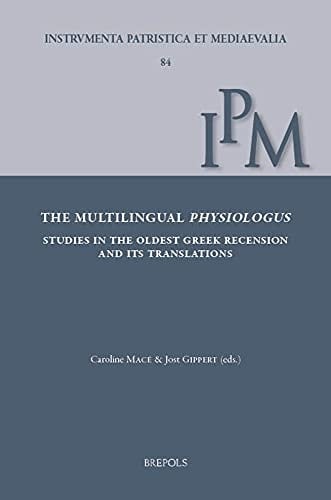The Multilingual Physiologus Studies in the Oldest Greek Recension and Its Translations