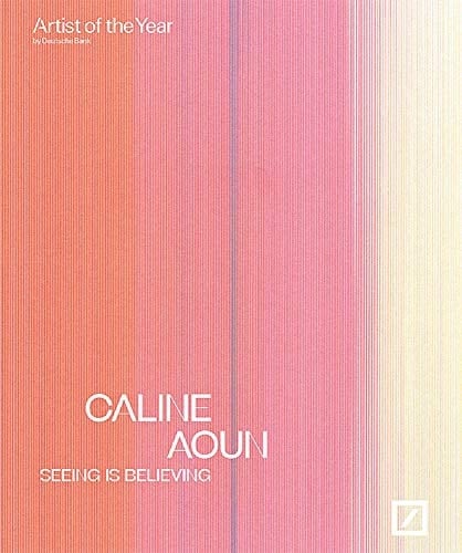Caline Aoun: Seeing Is Believing Deutsche Bank Artist of the Year