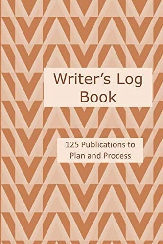 Writer's Log Book 125 Publications to Plan and Process